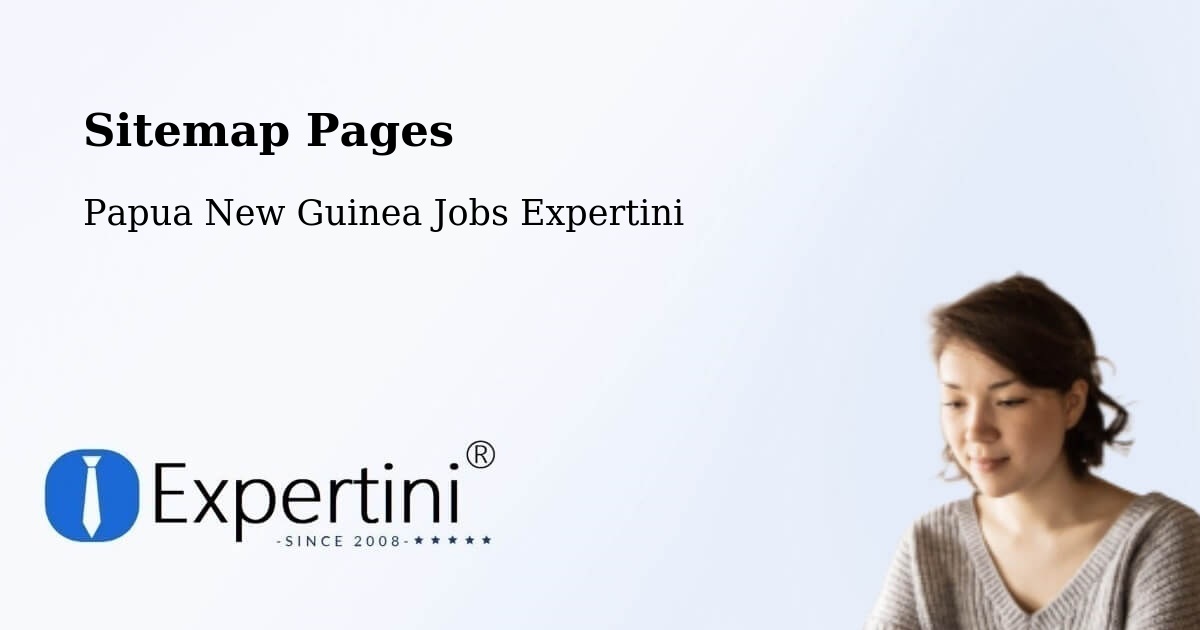 Sitemap Pages - Koroba Lake Kopiago - Papua New Guinea Jobs Expertini